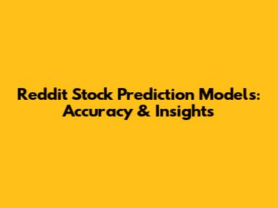 Reddit Stock Prediction Models: Accuracy & Insights