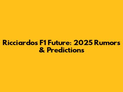 Ricciardo's F1 Future: 2025 Rumors & Predictions