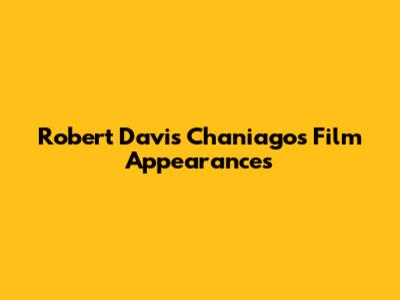 Robert Davis Chaniago's Film Appearances
