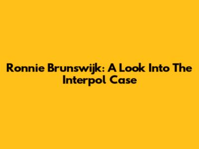 Ronnie Brunswijk: A Look Into The Interpol Case