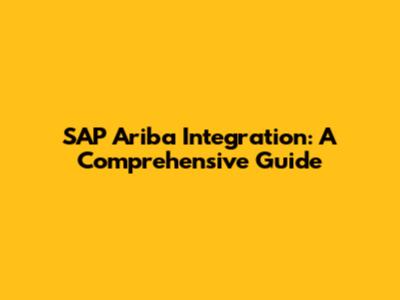 SAP Ariba Integration: A Comprehensive Guide