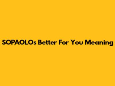 SOPAOLO's "Better For You" Meaning