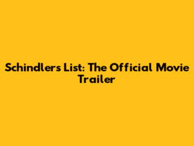 Schindler's List: The Official Movie Trailer