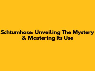 Schtumhose: Unveiling The Mystery & Mastering Its Use