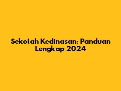 Sekolah Kedinasan: Panduan Lengkap 2024