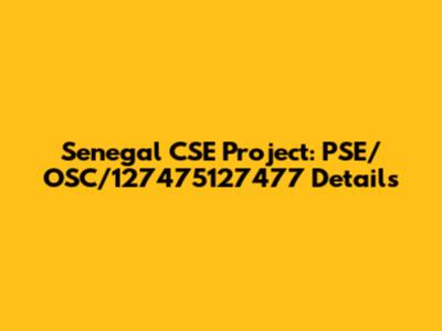 Senegal CSE Project: PSE/OSC/127475127477 Details