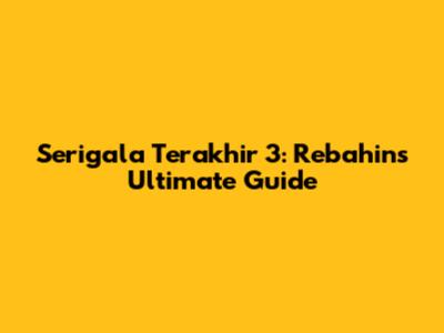 Serigala Terakhir 3: Rebahin's Ultimate Guide