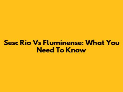 Sesc Rio Vs Fluminense: What You Need To Know
