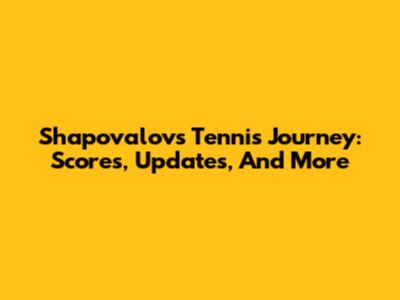 Shapovalov's Tennis Journey: Scores, Updates, And More
