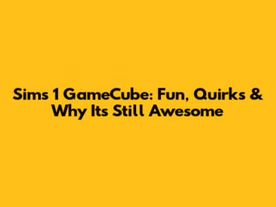 Sims 1 GameCube: Fun, Quirks & Why It's Still Awesome
