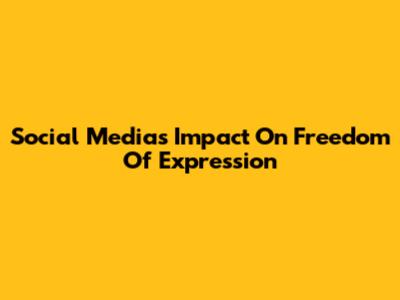 Social Media's Impact On Freedom Of Expression