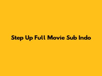 Step Up Full Movie Sub Indo