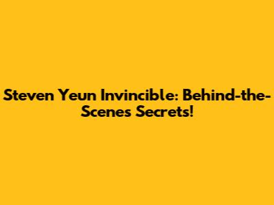 Steven Yeun Invincible: Behind-the-Scenes Secrets!
