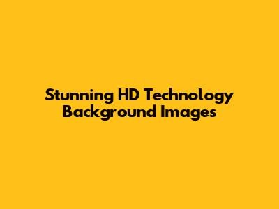 Stunning HD Technology Background Images