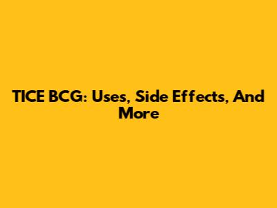 TICE BCG: Uses, Side Effects, And More