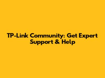 TP-Link Community: Get Expert Support & Help