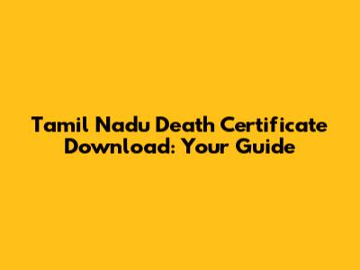 Tamil Nadu Death Certificate Download: Your Guide