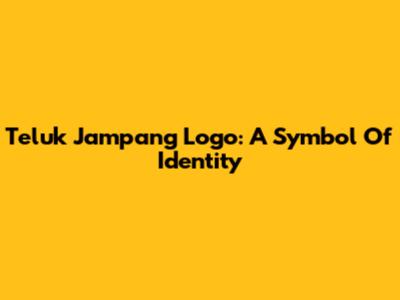 Teluk Jampang Logo: A Symbol Of Identity