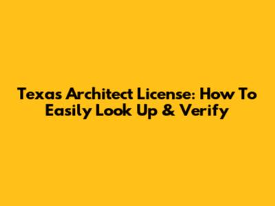 Texas Architect License: How To Easily Look Up & Verify