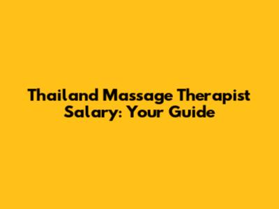 Thailand Massage Therapist Salary: Your Guide