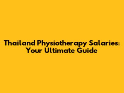 Thailand Physiotherapy Salaries: Your Ultimate Guide