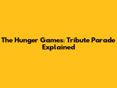 The Hunger Games: Tribute Parade Explained