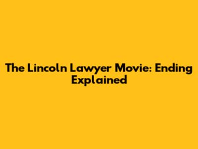 The Lincoln Lawyer Movie: Ending Explained