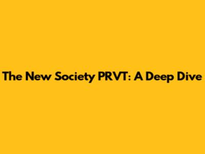 The New Society PRVT: A Deep Dive