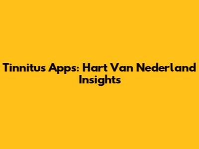 Tinnitus Apps: Hart Van Nederland Insights