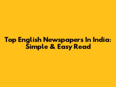 Top English Newspapers In India: Simple & Easy Read