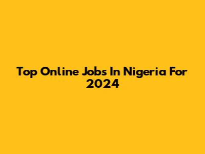 Top Online Jobs In Nigeria For 2024