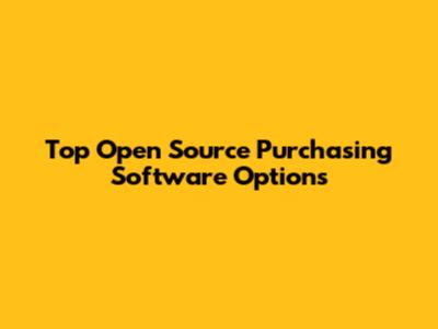 Top Open Source Purchasing Software Options