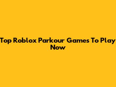 Top Roblox Parkour Games To Play Now