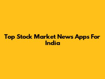 Top Stock Market News Apps For India