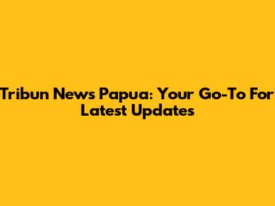 Tribun News Papua: Your Go-To For Latest Updates