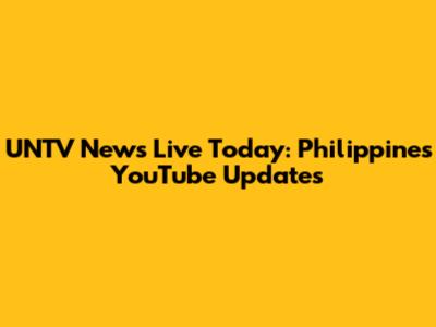 UNTV News Live Today: Philippines YouTube Updates