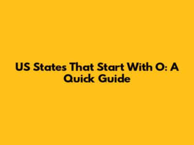US States That Start With O: A Quick Guide