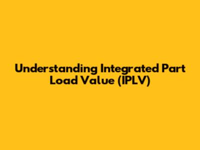 Understanding Integrated Part Load Value (IPLV)