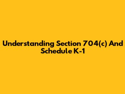 Understanding Section 704(c) And Schedule K-1