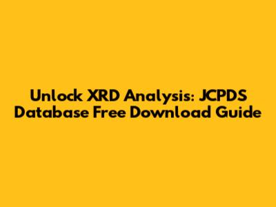 Unlock XRD Analysis: JCPDS Database Free Download Guide