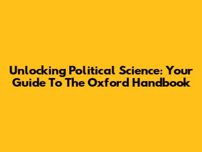 Unlocking Political Science: Your Guide To The Oxford Handbook