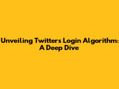 Unveiling Twitter's Login Algorithm: A Deep Dive