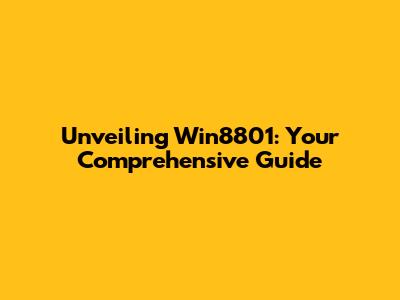 Unveiling Win8801: Your Comprehensive Guide
