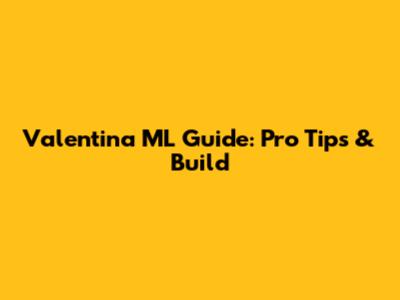 Valentina ML Guide: Pro Tips & Build