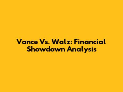Vance Vs. Walz: Financial Showdown Analysis