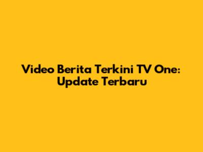 Video Berita Terkini TV One: Update Terbaru