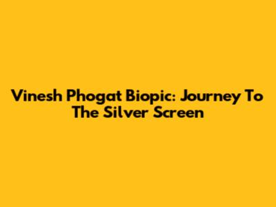 Vinesh Phogat Biopic: Journey To The Silver Screen