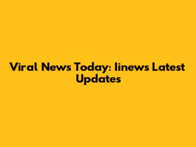 Viral News Today: Iinews Latest Updates
