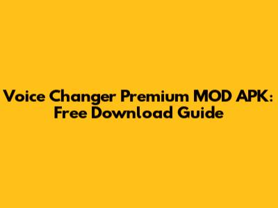 Voice Changer Premium MOD APK: Free Download Guide