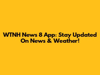 WTNH News 8 App: Stay Updated On News & Weather!